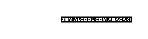 Sem álcool com ABACAXI